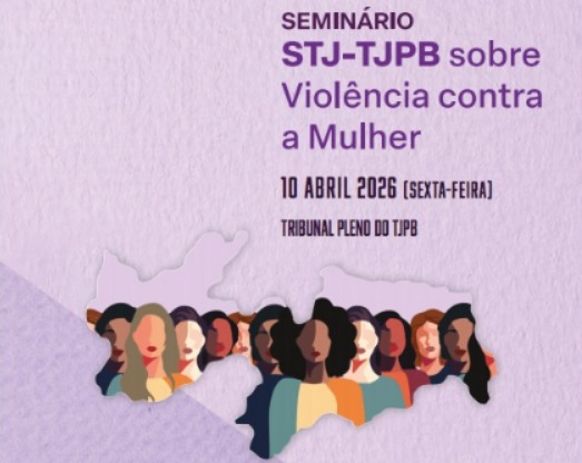 STJ e TJPB reforçam ações de enfrentamento à violência contra a mulher com seminário na Paraíba