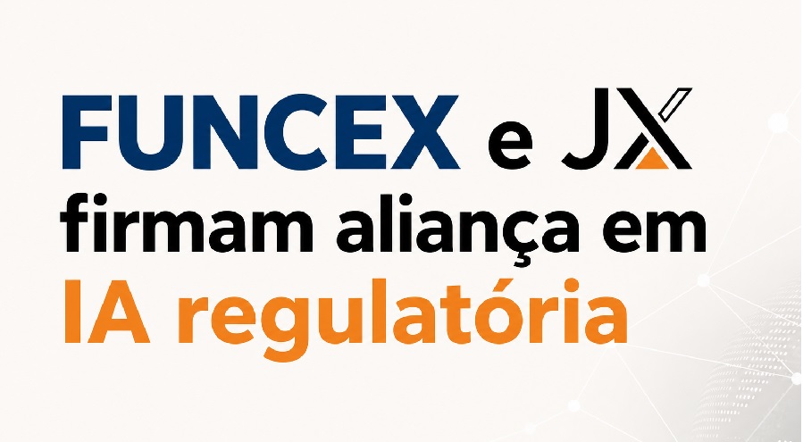FUNCEX e JX avançam em IA regulatória